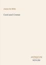 Text: "James De Mille", "Cord and Creese", "ANTIQUM NOVUM". Schlichter, beiger Hintergrund.