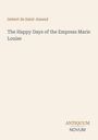 Imbert de Saint-Amand: The Happy Days of the Empress Marie Louise. Unten rechts: ANTIQUUM NOVUM.