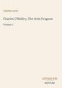 "Charles Lever, Charles O'Malley, The Irish Dragoon, Volume 1. Unten rechts: ANTIQUUM NOVUM." Cremefarbener Hintergrund.