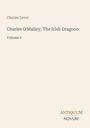 Text: Charles Lever, Charles O'Malley, The Irish Dragoon, Volume 1. Unten rechts steht "ANTIQUM NOVUM". Beigefarbener Hintergrund.