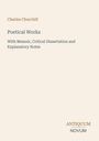 Text: Charles Churchill, Poetical Works, With Memoir, Critical Dissertation and Explanatory Notes. Unten rechts: Antiquum Novum.