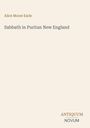 Titel: "Sabbath in Puritan New England" von Alice Morse Earle. Unten rechts: "ANTIQUM NOVUM". Hintergrund blass beige.