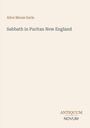 Zentrierter Text: Alice Morse Earle, Sabbath in Puritan New England. Rechts unten: ANTIQUUM NOVUM. Hellbeiger Hintergrund.