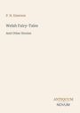 "P. H. Emerson. Welsh Fairy-Tales And Other Stories. ANTIQUUM NOVUM." Auf cremefarbenem Hintergrund.