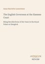 Titel: "The English Governess at the Siamese Court". Autor: Anna Harriette Leonowens. Verlag: Antiquum Novum. Hintergrund beige.