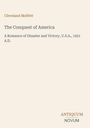 Cleveland Moffett, The Conquest of America, A Romance of Disaster and Victory, U.S.A., 1921 A.D. Darunter Logo: Antiquum Novum.