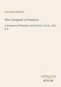"Cleveland Moffett, The Conquest of America, A Romance of Disaster and Victory, U.S.A., 1921 A.D. Unten rechts: ANTIQUUM NOVUM."