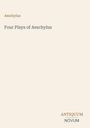 Text: "Aeschylus", "Four Plays of Aeschylus". Unten: "ANTIQUM NOVUM". Beigefarbener Hintergrund.