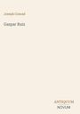 Titel "Gaspar Ruiz" von Joseph Conrad. Unten rechts steht "ANTIQUM NOVUM". Schlichtes Design, beige Hintergrund.