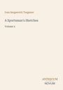 "Volume 2" steht unter "A Sportsman's Sketches" von Ivan Sergeevich Turgenev. Unten steht "ANTIQUM NOVUM". Heller Hintergrund.