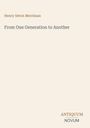 Henry Seton Merriman, "From One Generation to Another". Unten steht: ANTIQUUM NOVUM. Hintergrund cremefarben.