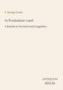 Titel: In Troubadour-Land. Untertitel: A Ramble in Provence and Languedoc. Autor: S. Baring-Gould. Unten das Logo "ANTIQUE NOVUM".