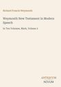 Text: "Richard Francis Weymouth", "Weymouth New Testament in Modern Speech", "In Ten Volumes, Mark, Volume 2". 
Logo: ANTIQUUM NOVUM.