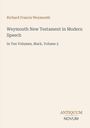 Text: Richard Francis Weymouth, Weymouth New Testament in Modern Speech, In Ten Volumes, Mark, Volume 2. Logo: Antiquum Novum.