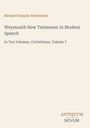 Richard Francis Weymouth, Weymouth New Testament in Modern Speech, In Ten Volumes, Corinthians, Volume 7. Unten Logo ANTIQUUM NOVUM.