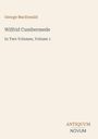 "George MacDonald, Wilfrid Cumbermede, In Two Volumes, Volume 1. ANTIQUUM NOVUM." Schlichtes Textdesign auf beigem Hintergrund.