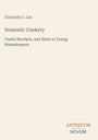 Elizabeth E. Lea, Domestic Cookery: Useful Receipts, and Hints to Young Housekeepers. Logo: ANTIQUUM NOVUM.