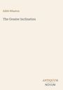 Edith Wharton, "The Greater Inclination", Verlag: Antiquum Novum. Schlichtes Design auf beigem Hintergrund.