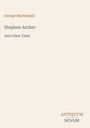 Text: "George MacDonald, Stephen Archer And Other Tales, ANTIQUUM NOVUM." Schlichte Gestaltung mit hellem Hintergrund.