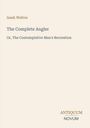 Text: Izaak Walton, The Complete Angler, Or, The Contemplative Man's Recreation, ANTIQUUM NOVUM. Beigefarbener Hintergrund.