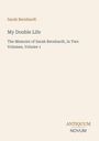 Text: Sarah Bernhardt, My Double Life, The Memoirs, Volume 1. Unten rechts: Antiquum Novum. Beigefarbener Hintergrund.