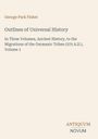 Titel: "Outlines of Universal History". Autor: George Park Fisher. Unten rechts: ANTIQUUM NOVUM. Hintergrund: Hell.