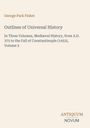 Text: "George Park Fisher. Outlines of Universal History. In Three Volumes... Volume 2". Beige Hintergrund mit Logo unten.