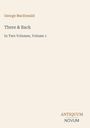 Buchtitel: "There & Back" von George MacDonald, "In Two Volumes, Volume 1"; Verlagslogo: ANTIQUUM NOVUM.