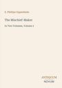 "E. Phillips Oppenheim. The Mischief-Maker. In Two Volumes, Volume 2. Unten rechts steht: ANTIQUUM NOVUM."