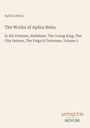 Texte: Aphra Behn, The Works of Aphra Behn, In Six Volumes..., ANTIQUUM NOVUM. Beige Hintergrund, schlichte Gestaltung.