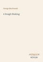 George MacDonald, A Rough Shaking. Unten rechts: Antiquum Novum. Beiger Hintergrund, minimalistisches Design.