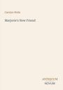 Oberer Text: "Carolyn Wells". Mittig: "Marjorie's New Friend". Unten: Logo "ANTIQUM NOVUM". Hintergrund beige.
