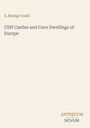 Autor: S. Baring-Gould. Titel: "Cliff Castles and Cave Dwellings of Europe". Verleger: ANTIQUUM NOVUM. Schlichtes Design.