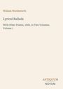 "William Wordsworth, Lyrical Ballads, With Other Poems, 1800, in Two Volumes, Volume 1" in schlichter, eleganter Schrift.