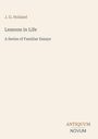 Text: J. G. Holland, Lessons in Life, A Series of Familiar Essays, ANTIQUUM NOVUM. Schlichtes, minimalistisches Design.