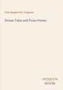 Text: Ivan Sergeevich Turgenev. Dream Tales and Prose Poems. Antiquum Novum. Schlichter, cremefarbener Hintergrund.