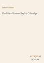 James Gillman. The Life of Samuel Taylor Coleridge. Unten rechts steht "ANTIQUM NOVUM". Schlichtes, beiges Design.