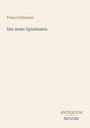 Franz Grillparzer, "Der arme Spielmann". Unten rechts ein Logo mit den Worten "ANTIQUM NOVUM". Beiger Hintergrund.