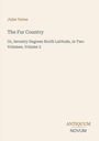 Jules Verne, The Fur Country, Or, Seventy Degrees North Latitude, Volume 2. Unten rechts steht Antiquum Novum.