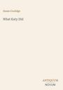 Titel: "What Katy Did", Autor: Susan Coolidge. Unten rechts die Worte "ANTIQUM NOVUM". Beiger Hintergrund.