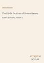 „Demosthenes: The Public Orations of Demosthenes, In Two Volumes, Volume 1“. Unten steht „ANTIQUM NOVUM“. Schlichter Hintergrund.