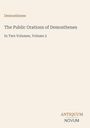 "Demosthenes. The Public Orations of Demosthenes. In Two Volumes, Volume 2. ANTIQUUM NOVUM." Beige Hintergrund.