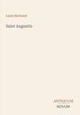 Text: "Louis Bertrand, Saint Augustin, ANTIQUUM NOVUM". 
Hellbeige Hintergrund, minimalistisches Design.