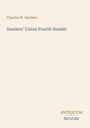 Text: "Charles W. Sanders. Sanders' Union Fourth Reader. ANTIQUUM NOVUM." Schlichtes Layout, klare Typografie.