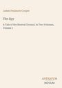 Text: James Fenimore Cooper, The Spy, A Tale of the Neutral Ground, in Two Volumes, Volume 1. Stilvoller, minimalistischer Hintergrund.