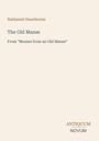Nathaniel Hawthorne, The Old Manse, From "Mosses from an Old Manse". Unten rechts: Logo Antiquum Novum. Beigefarbener Hintergrund.