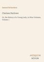 Samuel Richardson, "Clarissa Harlowe: Or, the History of a Young Lady, in Nine Volumes, Volume 1". Unten rechts "Antiquum Novum".