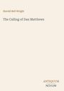 Text: "Harold Bell Wright", "The Calling of Dan Matthews", "Antiquum Novum". Schlichtes, minimalistisches Design.