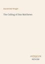 "Harold Bell Wright, The Calling of Dan Matthews" in schlichtem Design. Unten rechts steht "ANTIQUM NOVUM".