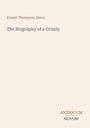 Einfarbige Buchcover, Titel: "The Biography of a Grizzly", Autor: "Ernest Thompson Seton". Unten rechts: "ANTIQUM NOVUM".